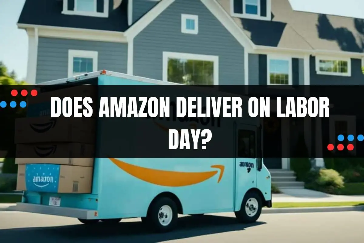 Does Amazon Deliver on Labor Day