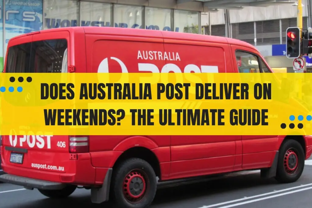 Does Australia Post Deliver on Weekends