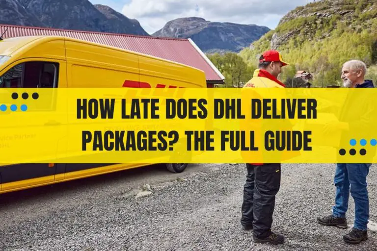 How Late Does DHL Deliver Packages