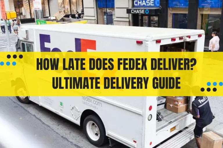 How Late Does FedEx Deliver