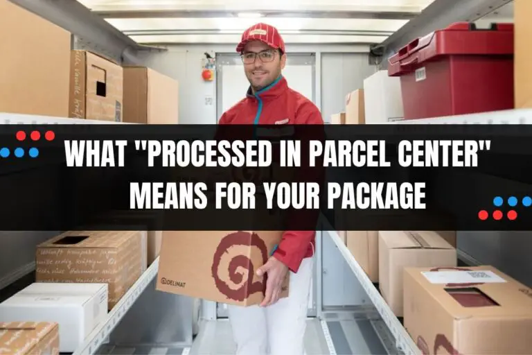 What "Processed in Parcel Center" Means for Your Package