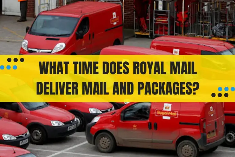 What Time Does Royal Mail Deliver Mail and Packages?