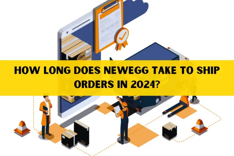 How Long Does Newegg Take to Ship Orders in 2024