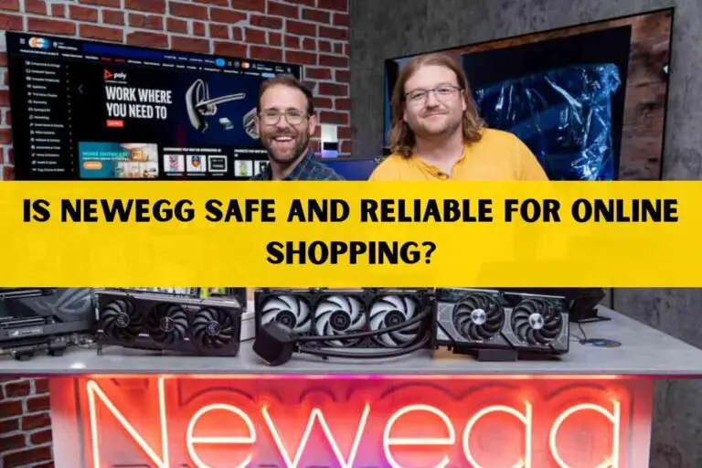 Is Newegg Safe and Reliable for Online Shopping