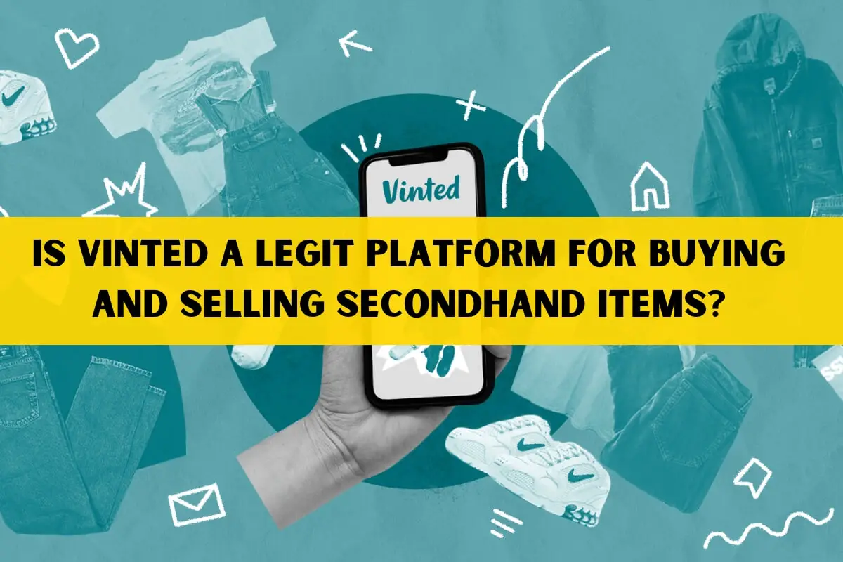 Is Vinted a Legit Platform for Buying and Selling Secondhand Items