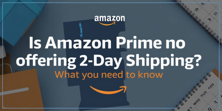 Is Amazon Prime No Longer Offering 2-Day Shipping