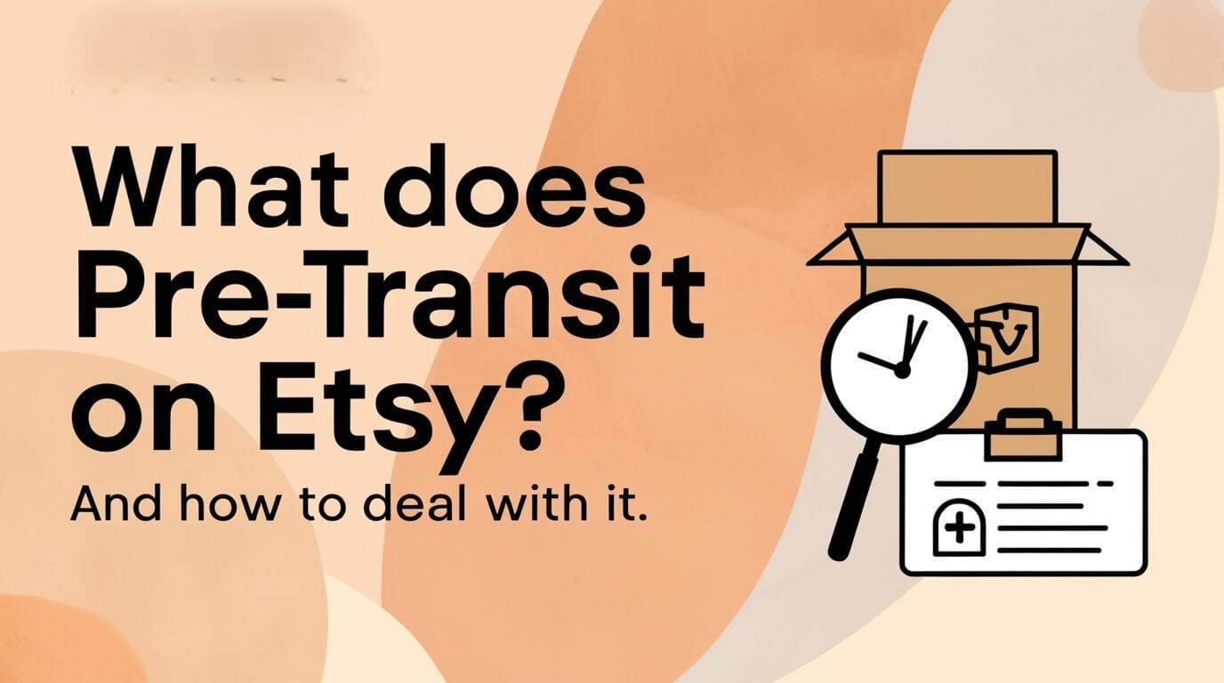 What Does Pre-Transit Mean on Etsy and How to Deal with It